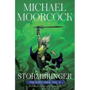 Stormbringer: The Elric Saga Part 2 -- Michael Moorcock